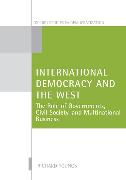 International Democracy and the West: The Role of Governments, Civil Society, and Multinational Business