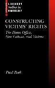 Constructing Victims' Rights: The Home Office, New Labour, and Victims
