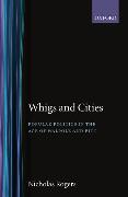Whigs and Cities: Popular Politics in the Age of Walpole and Pitt