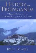 History as Propaganda: Tibetan Exiles Versus the People's Republic of China