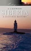 Siberia: A Cultural History