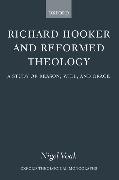 Richard Hooker and Reformed Theology: A Study of Reason, Will, and Grace
