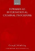 Towards an International Criminal Procedure