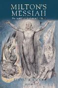 Milton's Messiah: The Son of God in the Works of John Milton