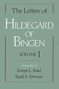 The Letters of Hildegard of Bingen: Volume I