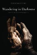 Wandering in Darkness: Narrative and the Problem of Suffering