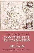The Reception of Continental Reformation in Britain