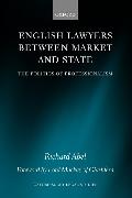 English Lawyers Between Market and State: The Politics of Professionalism