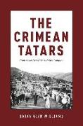 The Crimean Tatars: From Soviet Genocide to Putin's Conquest