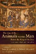 The Case of the Animals Versus Man Before the King of the Jinn: An Arabic Critical Edition and English Translation of Epistle 22