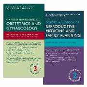 Oxford Handbook of Obstetrics and Gynaecology 3e and Oxford Handbook of Reproductive Medicine and Family Planning 2e Pack