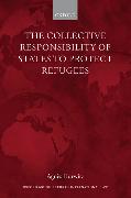 The Collective Responsibility of States to Protect Refugees