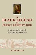 The Black Legend of Prince Rupert's Dog: Witchcraft and Propaganda During the English Civil War