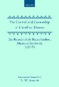 The Control and Censorship of Caroline Drama: The Records of Sir Henry Herbert, Master of the Revels, 1623-73