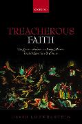 Treacherous Faith: The Specter of Heresy in Early Modern English Literature and Culture