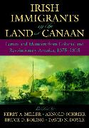 Irish Immigrants in the Land of Canaan: Letters and Memoirs from Colonial and Revolutionary America, 1675-1815