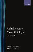 A Shakespeare Music Catalogue: Volume IV: Indices