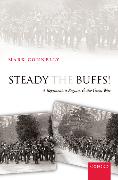 Steady the Buffs!: A Regiment, a Region, and the Great War