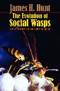 The Evolution of Social Wasps