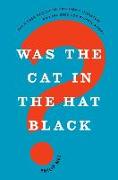 Was the Cat in the Hat Black?: The Hidden Racism of Children's Literature, and the Need for Diverse Books