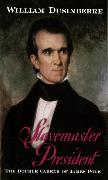 Slavemaster President: The Double Career of James Polk