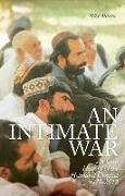 An Intimate War: An Oral History of the Helmand Conflict, 1978-2012