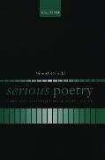 Serious Poetry: Form and Authority from Yeats to Hill