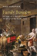 Family Business: Litigation and the Political Economies of Daily Life in Early Modern France