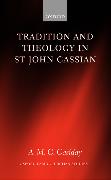 Tradition and Theology in St John Cassian