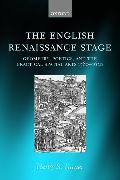 The English Renaissance Stage: Geometry, Poetics, and the Practical Spatial Arts 1580-1630