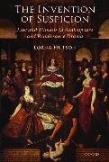 The Invention of Suspicion: Law and Mimesis in Shakespeare and Renaissance Drama