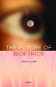 Future of Bioethics