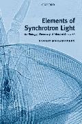 Elements of Synchrotron Light: For Biology, Chemistry, and Medical Research