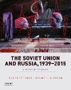 The Soviet Union and Russia, 1939-2015: A History in Documents