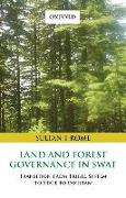 Land and Forest Governance in Swat: Transition from Tribal System to State to Pakistan