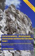 Klettersteigführer - Mittelschwere Klettersteige und Klassiker der Alpen, Band 1
