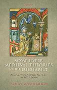 Some Later Medieval Theories of the Eucharist: Thomas Aquinas, Gilles of Rome, Duns Scotus, and William Ockham