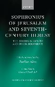 Sophronius of Jerusalem and Seventh-Century Heresy: The Synodical Letter and Other Documents