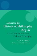 Hegel: Lectures on the History of Philosophy 1825-6: Volume I: Introduction and Oriental Philosophy