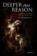 Deeper than Reason Emotion and its Role in Literature, Music, and Art (Paperback)