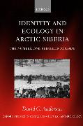Identity and Ecology in Arctic Siberia: The Number One Reindeer Brigade