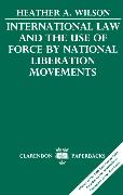 International Law and the Use of Force by National Liberation Movements