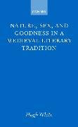 Nature, Sex, and Goodness in a Medieval Literary Tradition