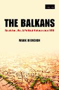 Balkans: Revolution, War, and Political Violence Since 1878