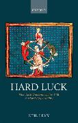 Hard Luck: How Luck Undermines Free Will and Moral Responsibility