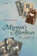 Mignon's Afterlives: Crossing Cultures from Goethe to the Twenty-First Century