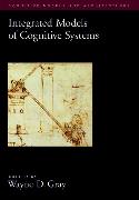 Integrated Models of Cognitive Systems