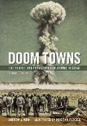 Doom Towns: The People and Landscapes of Atomic Testing, a Graphic History