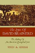The Lives of David Brainerd: The Making of an American Evangelical Icon