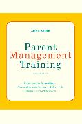 Parent Management Training: Treatment for Oppositional, Aggressive, and Antisocial Behavior in Children and Adolescents